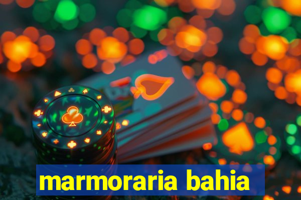 marmoraria bahia